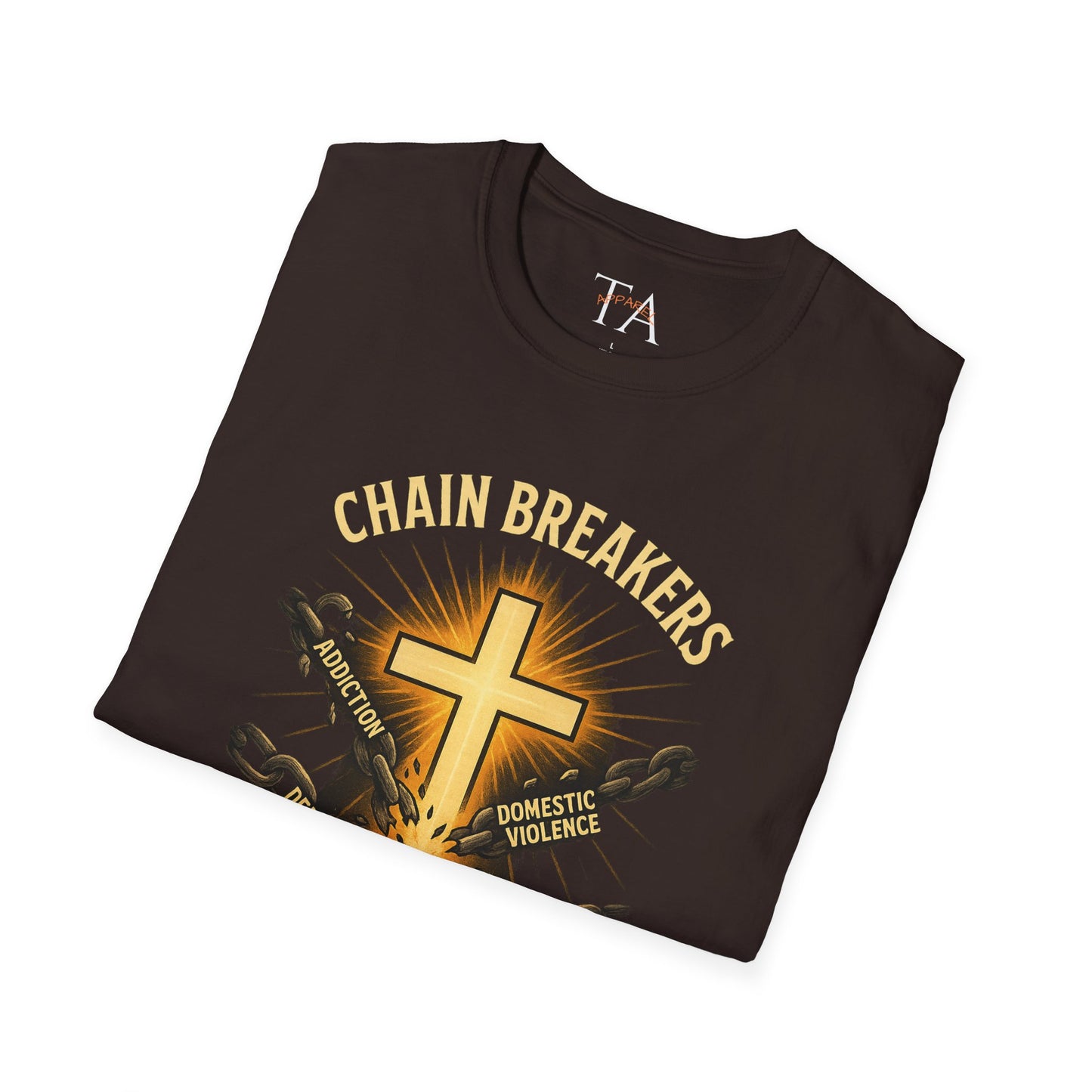 Chain Breakers T-Shirt - Breaking Chains of Addiction and Domestic Violence