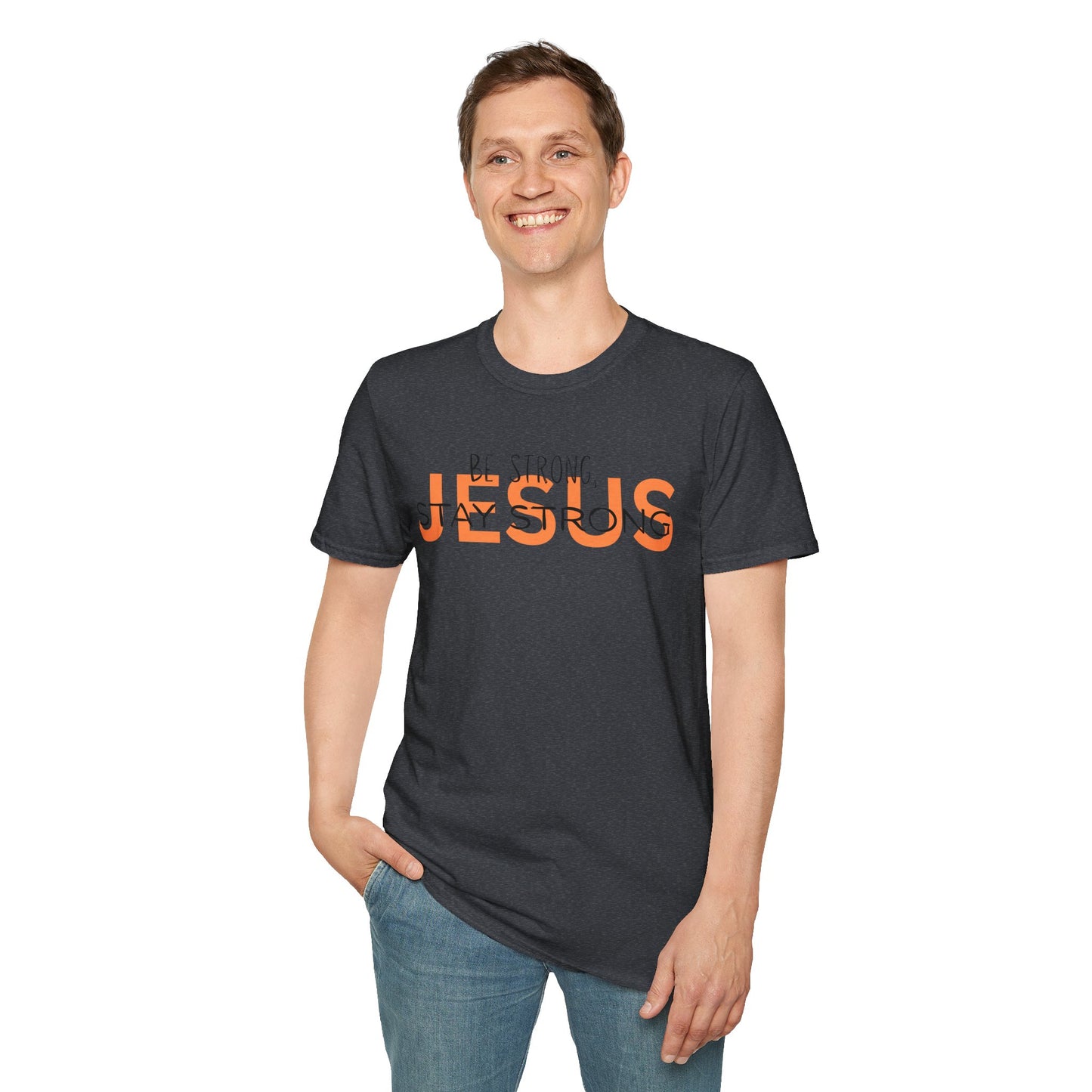 Faith Inspired T-Shirt - Be Strong, Stay Strong Jesus Message