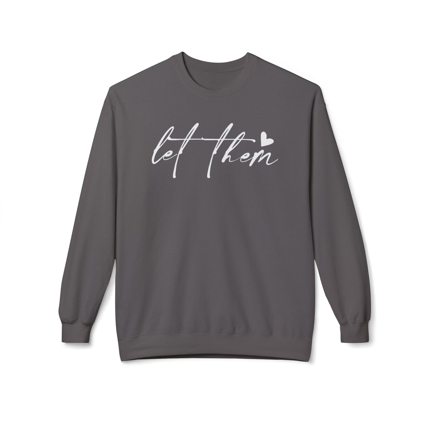 Let Them - Sweatshirt, Mental Health Awareness, Cozy Gift, Inspirational Apparel, Casual Outfit