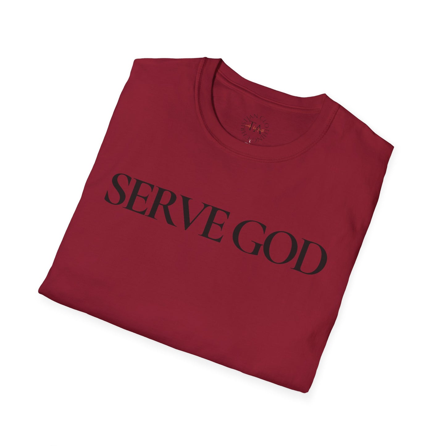 Faith Inspired "Serve God" T-Shirt - Inspirational Faith-Based Christian Gift