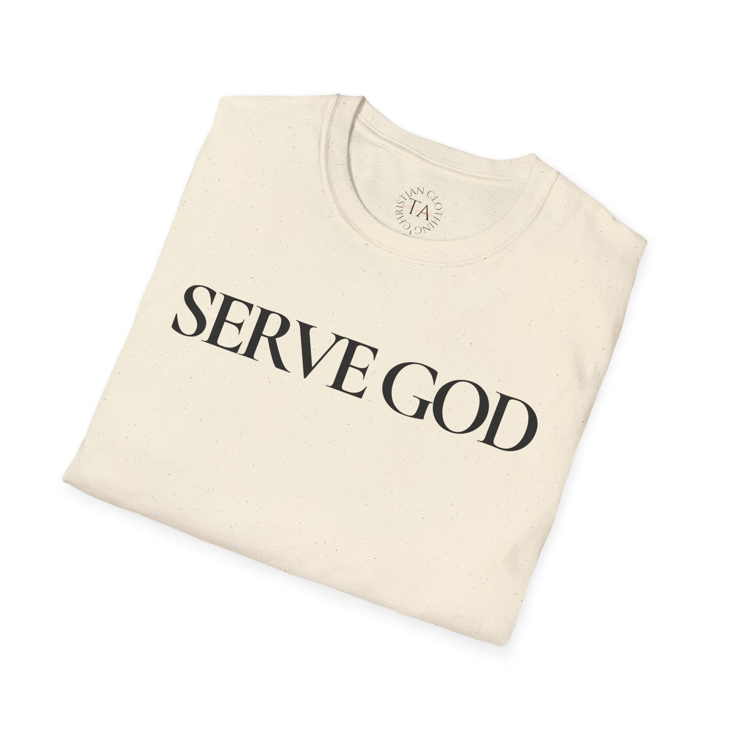 Faith Inspired "Serve God" T-Shirt - Inspirational Faith-Based Christian Gift