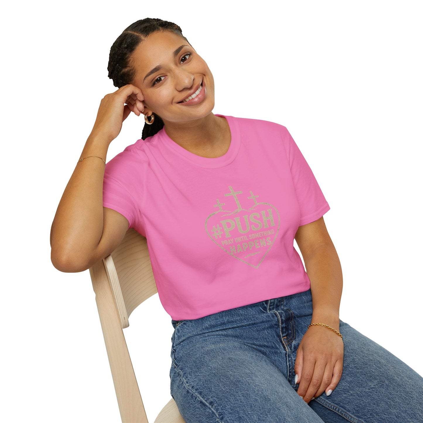 #PUSH Inspirational Unisex T-Shirt: #PUSH Pray Until Something Happens - Motivation, Positive Vibes, Spiritual Wear, Everyday Casual