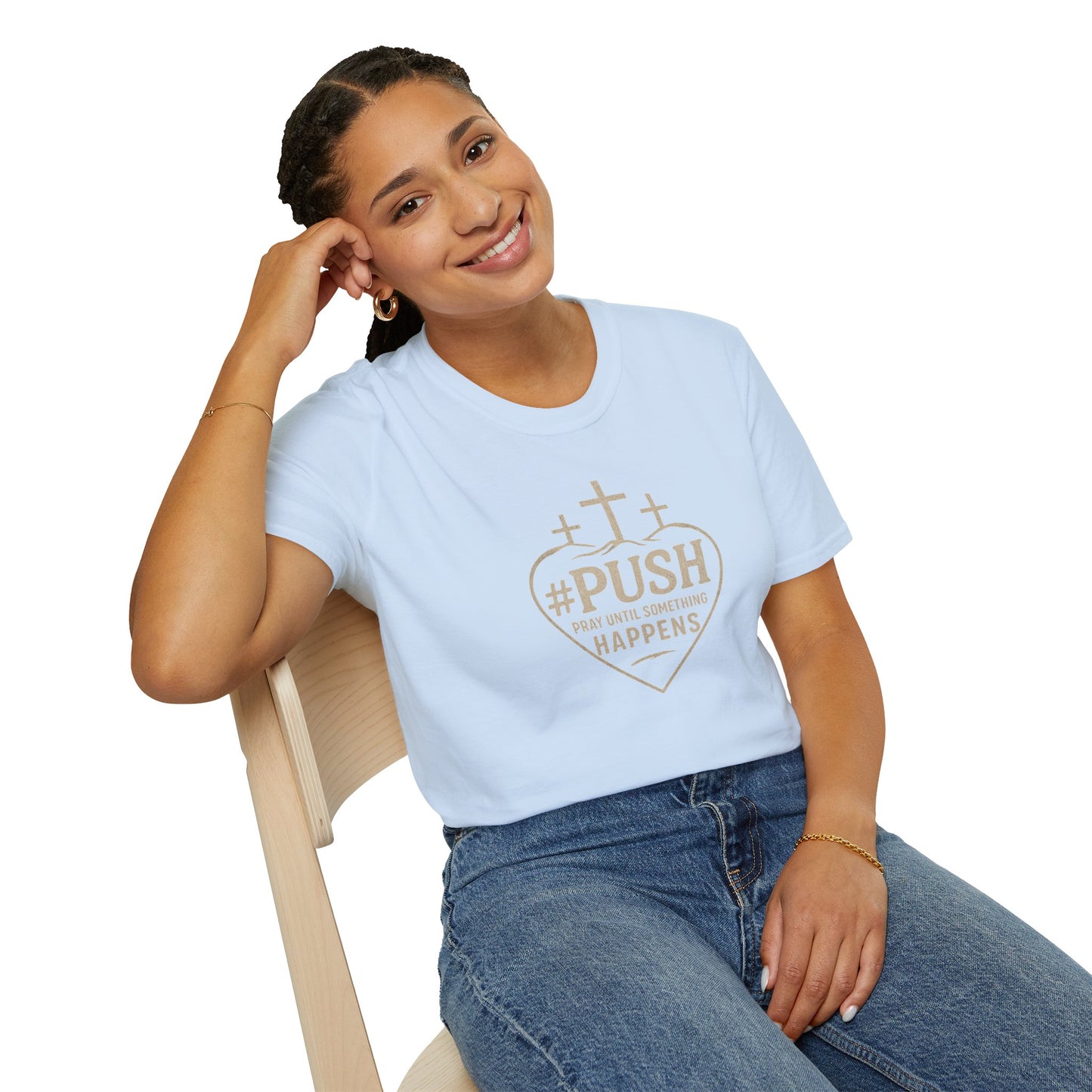 #PUSH Inspirational Unisex T-Shirt: #PUSH Pray Until Something Happens - Motivation, Positive Vibes, Spiritual Wear, Everyday Casual