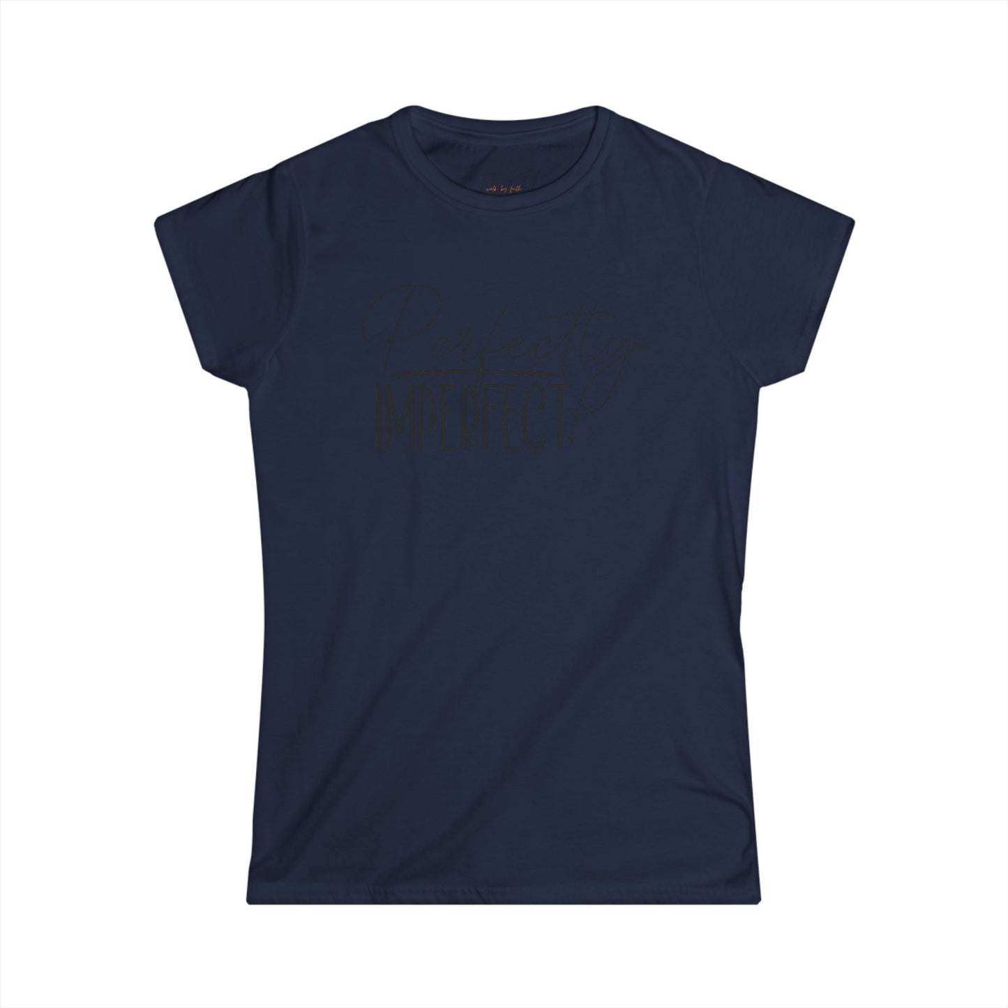 Women's Perfectly Imperfect Tee, Casual Graphic T-Shirt, Gift for Her, Everyday Wear, Motivational Quote Shirt, Inspirational Clothing