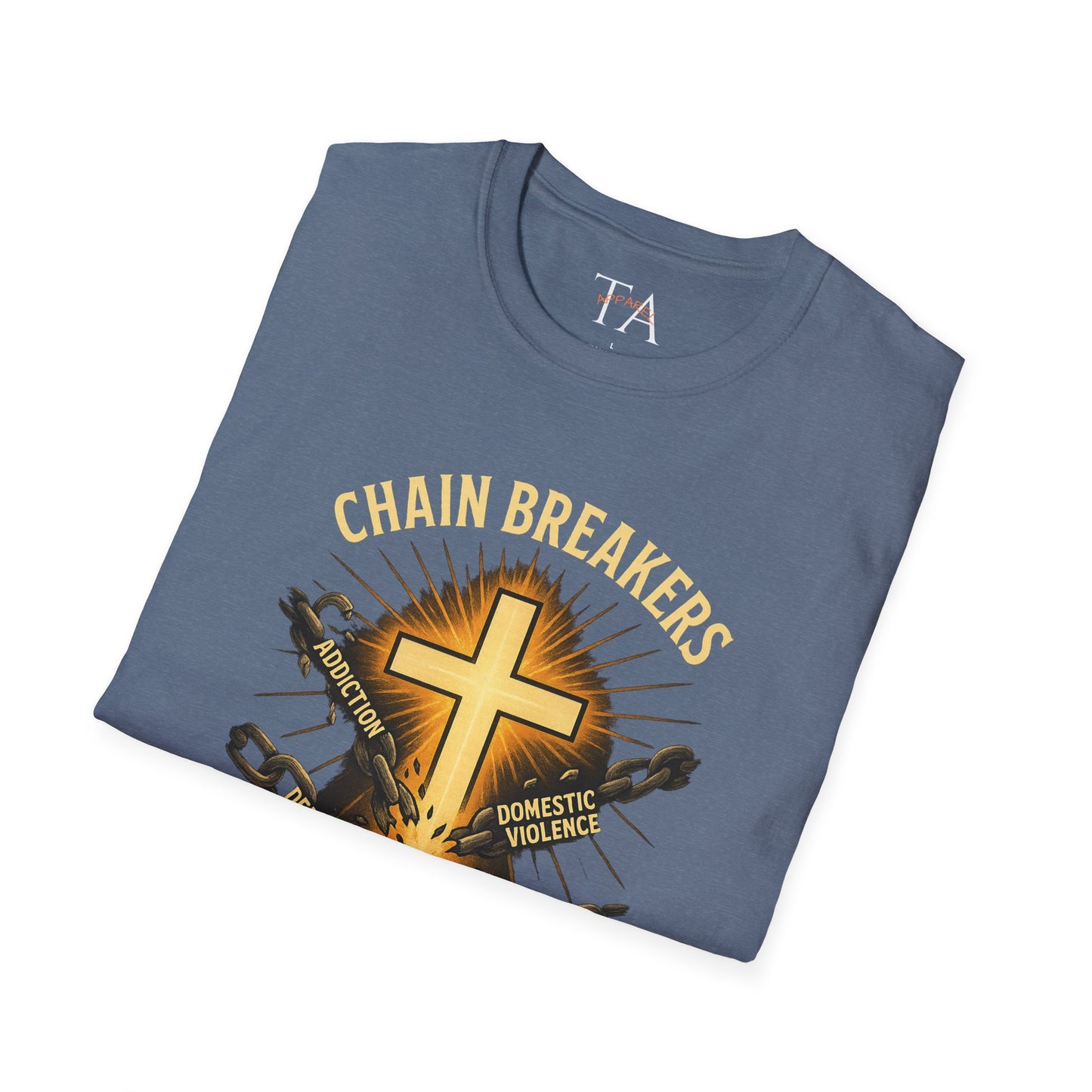 Chain Breakers T-Shirt - Breaking Chains of Addiction and Domestic Violence