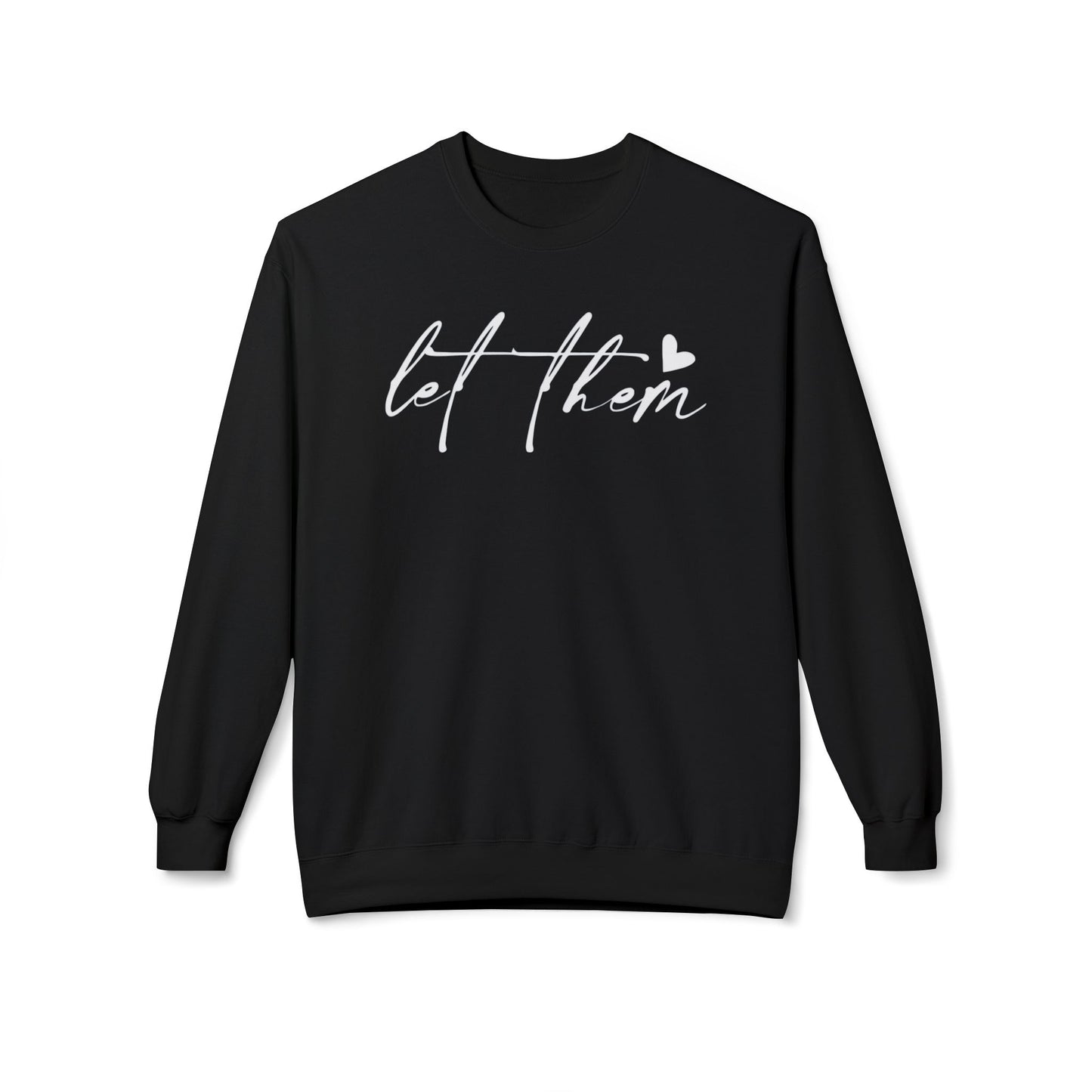 Let Them - Sweatshirt, Mental Health Awareness, Cozy Gift, Inspirational Apparel, Casual Outfit