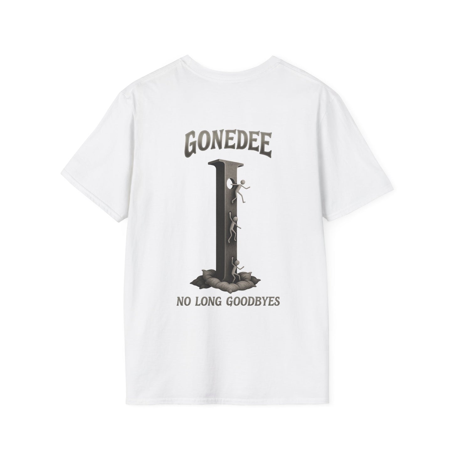 Gonedee, No Long Goodbyes - Graphic Unisex Tee - Casual Comfort Shirt for Friends
