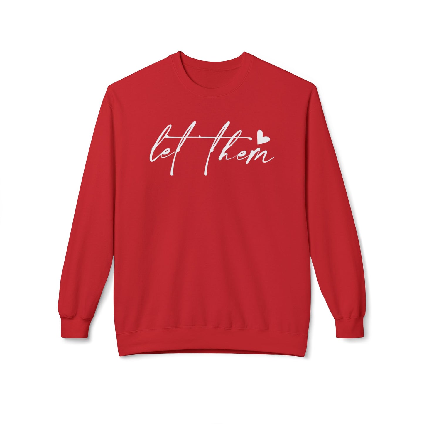 Let Them - Sweatshirt, Mental Health Awareness, Cozy Gift, Inspirational Apparel, Casual Outfit
