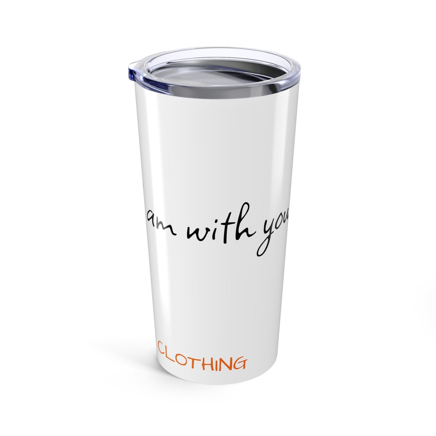 Tumbler 20oz, Christian fear not, for I am with you Design, Religious Travel Cup, Inspirational Drinkware, Faithful Quote Tumbler