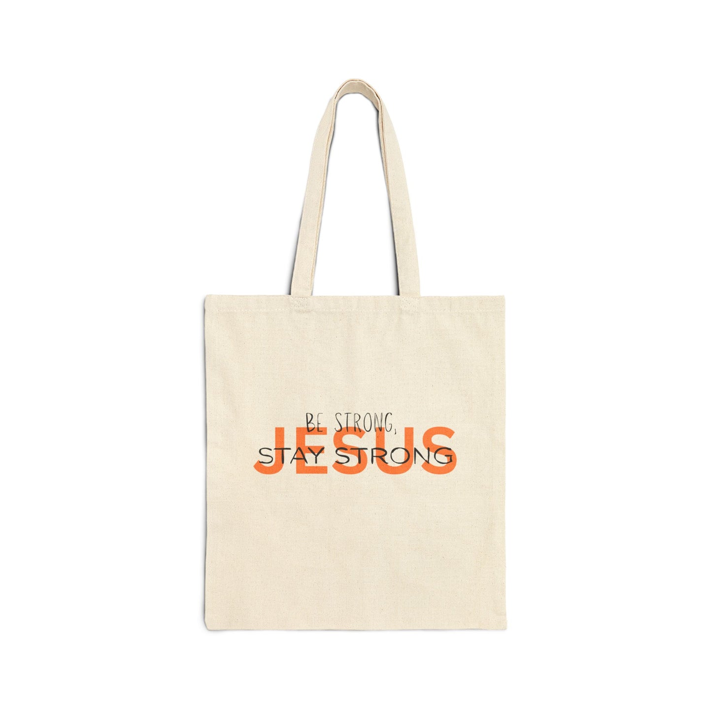 Cotton Canvas Tote Bag - Be Strong, Stay Strong Message
