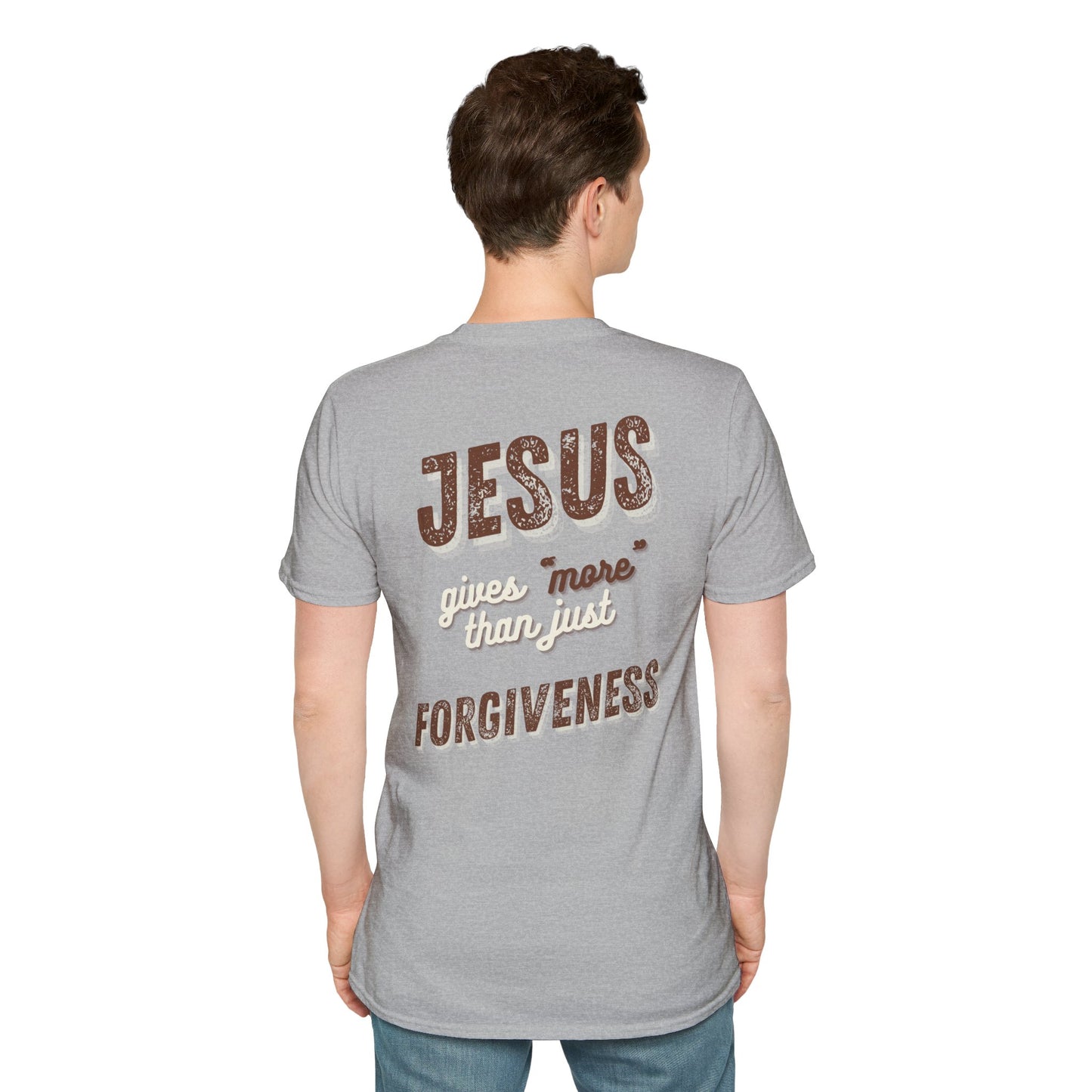 Faith Inspired Jesus Unisex T-Shirt - JESUS gives more than just forgiveness