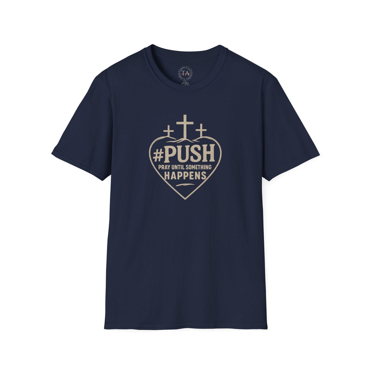 #PUSH Inspirational Unisex T-Shirt: #PUSH Pray Until Something Happens - Motivation, Positive Vibes, Spiritual Wear, Everyday Casual