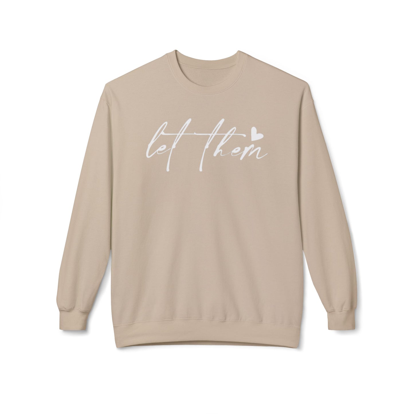 Let Them - Sweatshirt, Mental Health Awareness, Cozy Gift, Inspirational Apparel, Casual Outfit