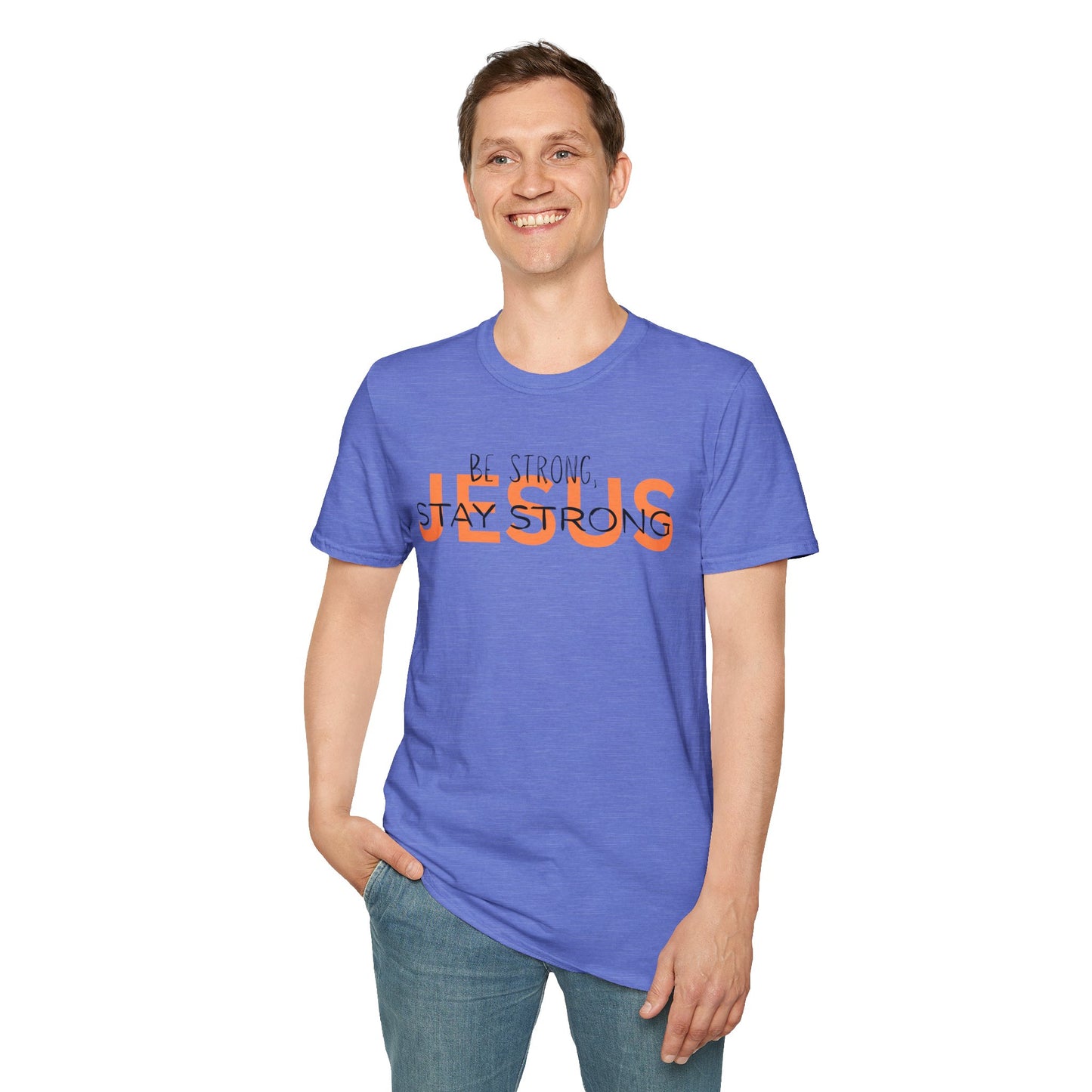 Faith Inspired T-Shirt - Be Strong, Stay Strong Jesus Message