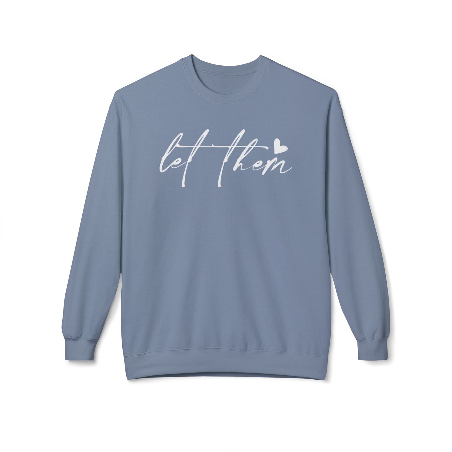 Let Them - Sweatshirt, Mental Health Awareness, Cozy Gift, Inspirational Apparel, Casual Outfit