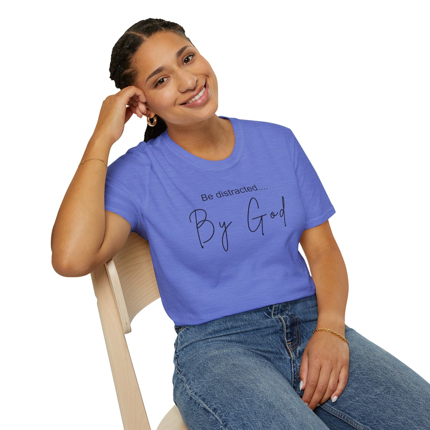 Faith Inspired T-Shirt with 'Be Distracted by God' Saying