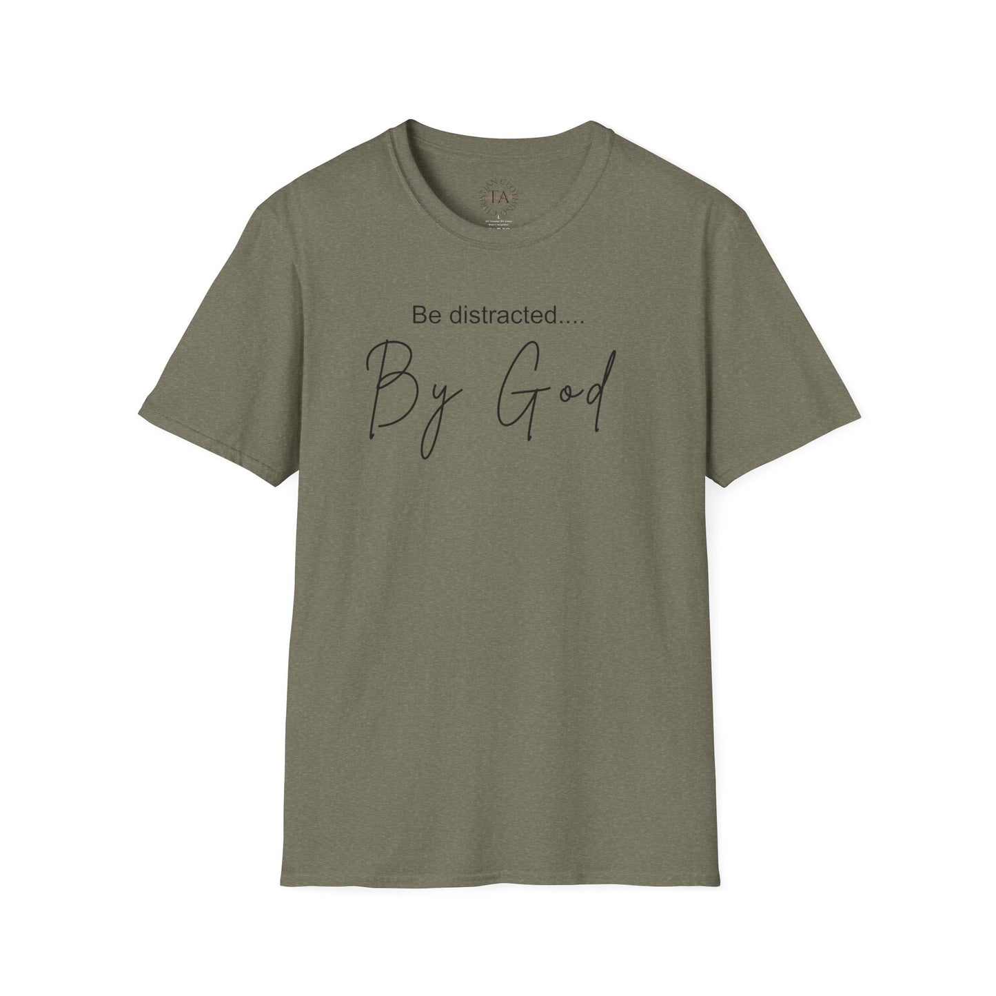 Faith Inspired T-Shirt with 'Be Distracted by God' Saying