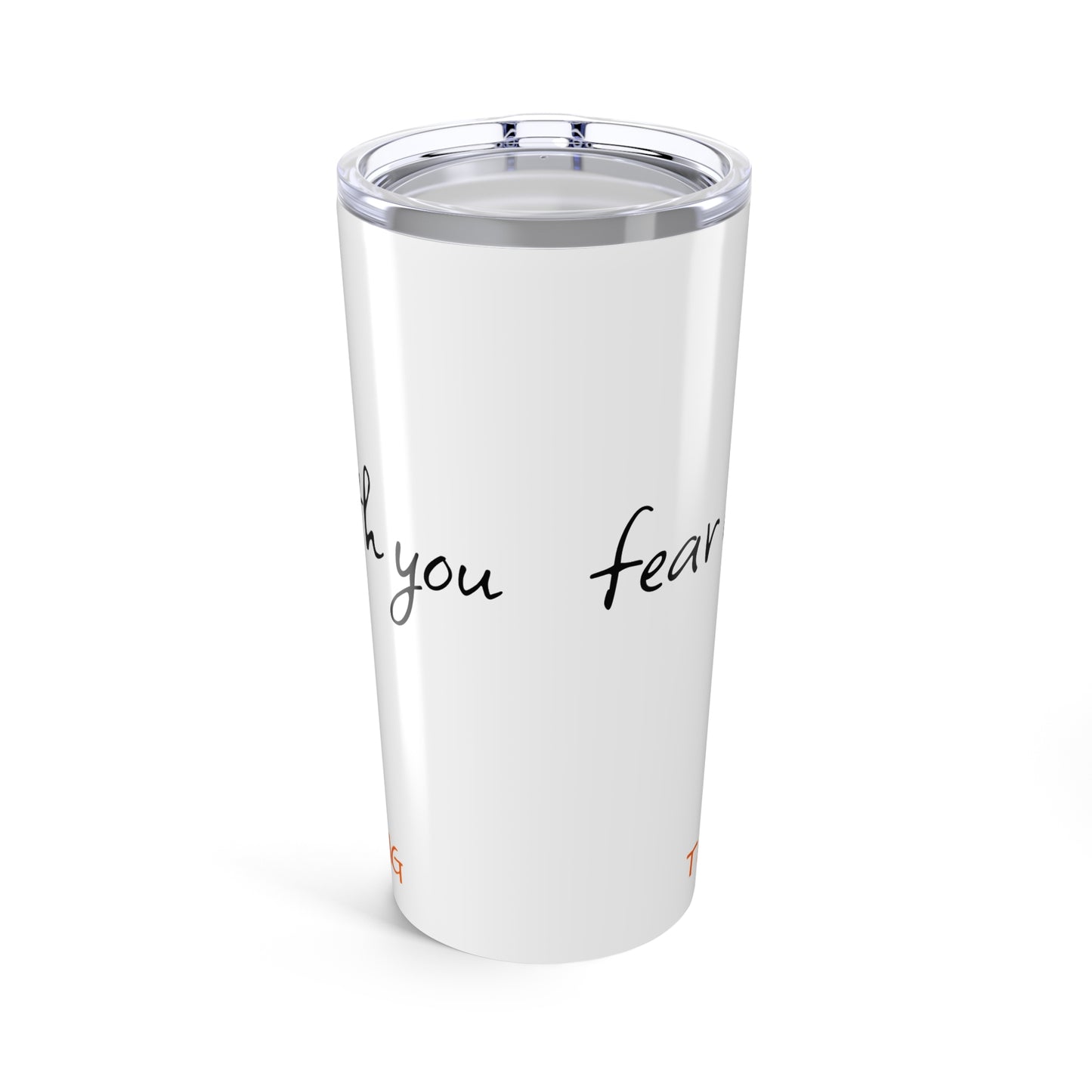 Tumbler 20oz, Christian fear not, for I am with you Design, Religious Travel Cup, Inspirational Drinkware, Faithful Quote Tumbler