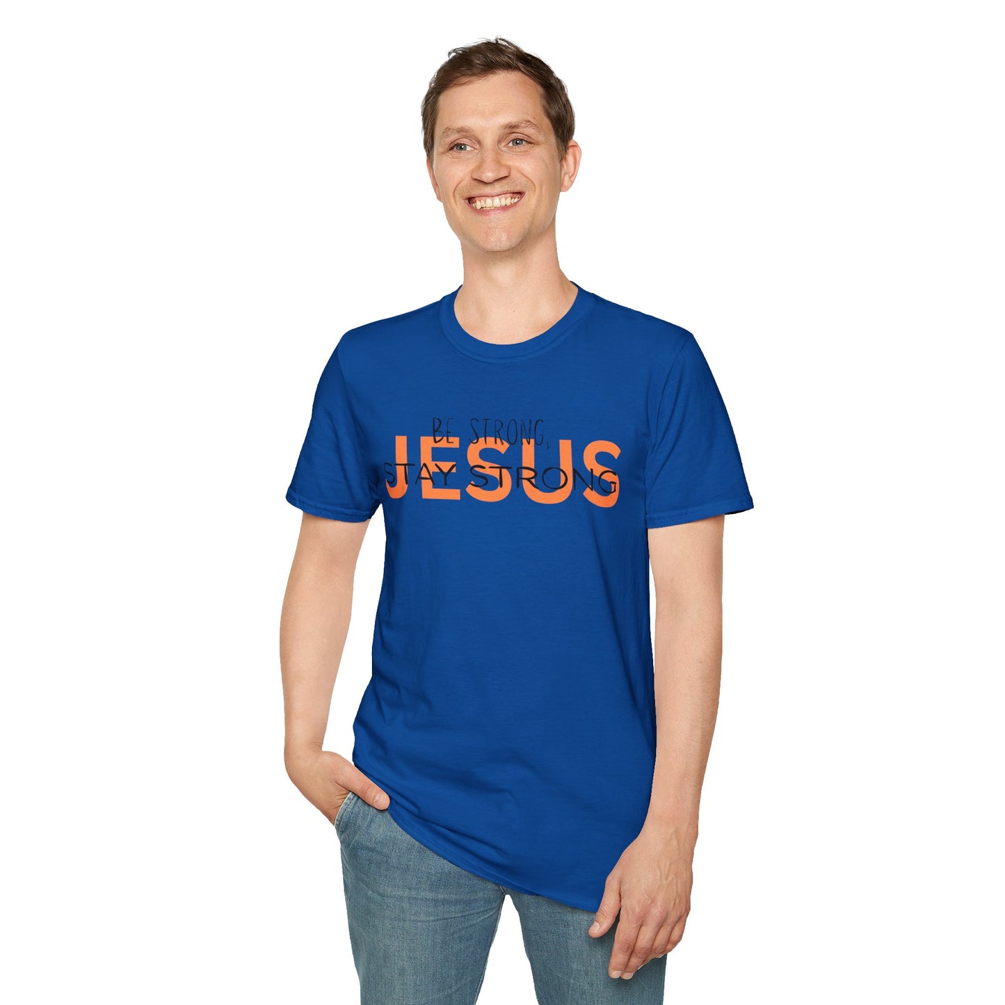 Faith Inspired T-Shirt - Be Strong, Stay Strong Jesus Message