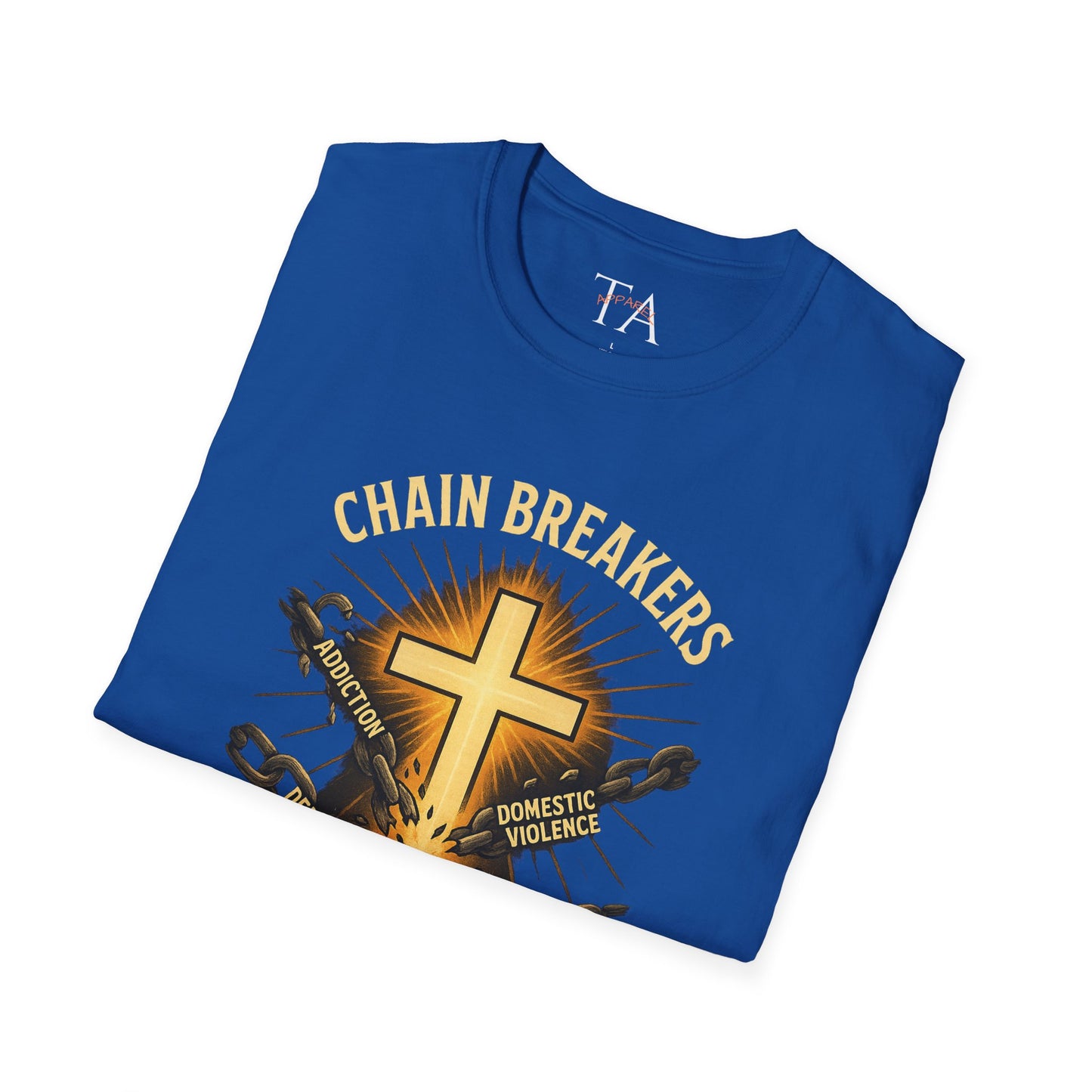 Chain Breakers T-Shirt - Breaking Chains of Addiction and Domestic Violence