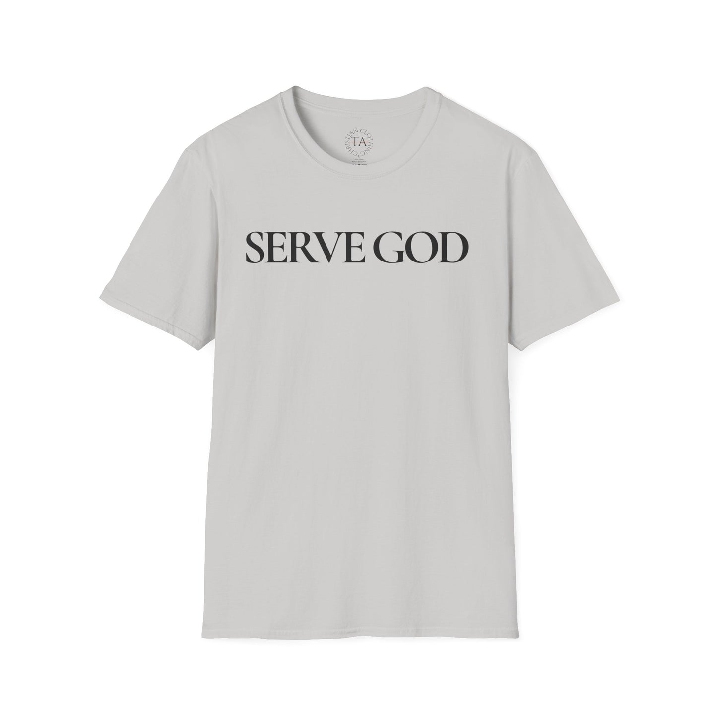 Faith Inspired "Serve God" T-Shirt - Inspirational Faith-Based Christian Gift