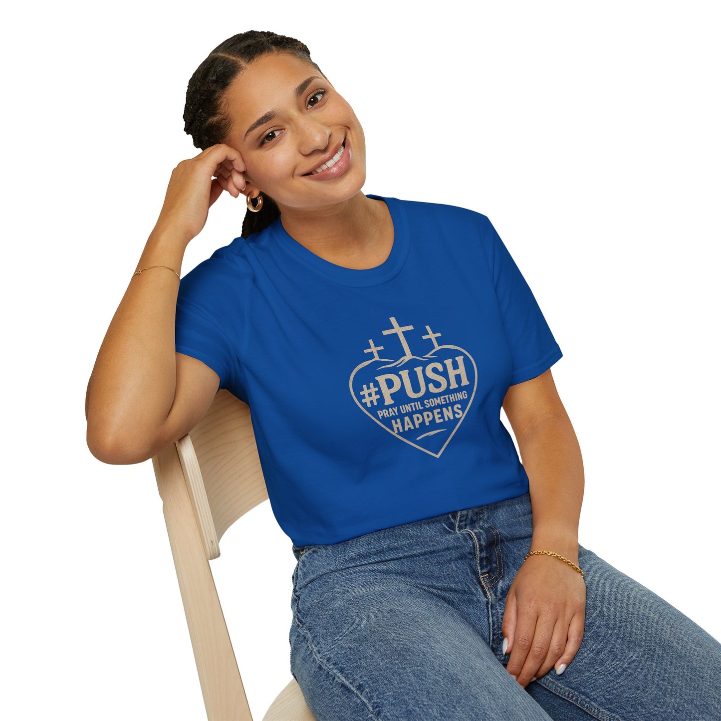#PUSH Inspirational Unisex T-Shirt: #PUSH Pray Until Something Happens - Motivation, Positive Vibes, Spiritual Wear, Everyday Casual