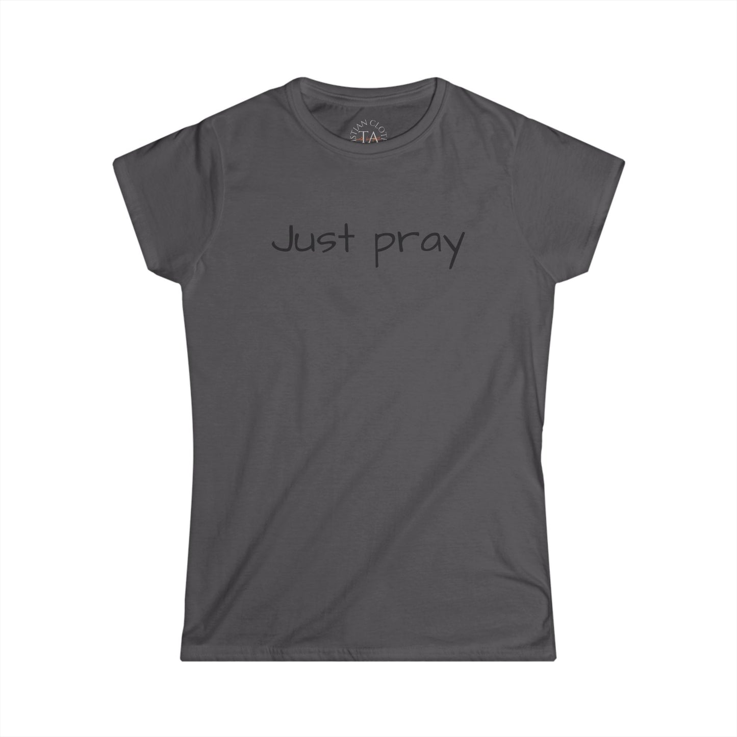 Women’s Inspirational Tee - Just Pray, Motivational Shirt, Faith-based T-Shirt, Casual Wear, Gift for Her, Spiritual Apparel