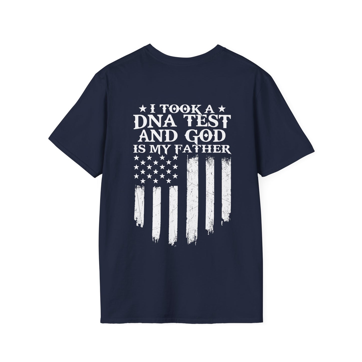 Patriotic DNA Test T-Shirt - Unisex Softstyle - I took a DNA test and GOD is my father