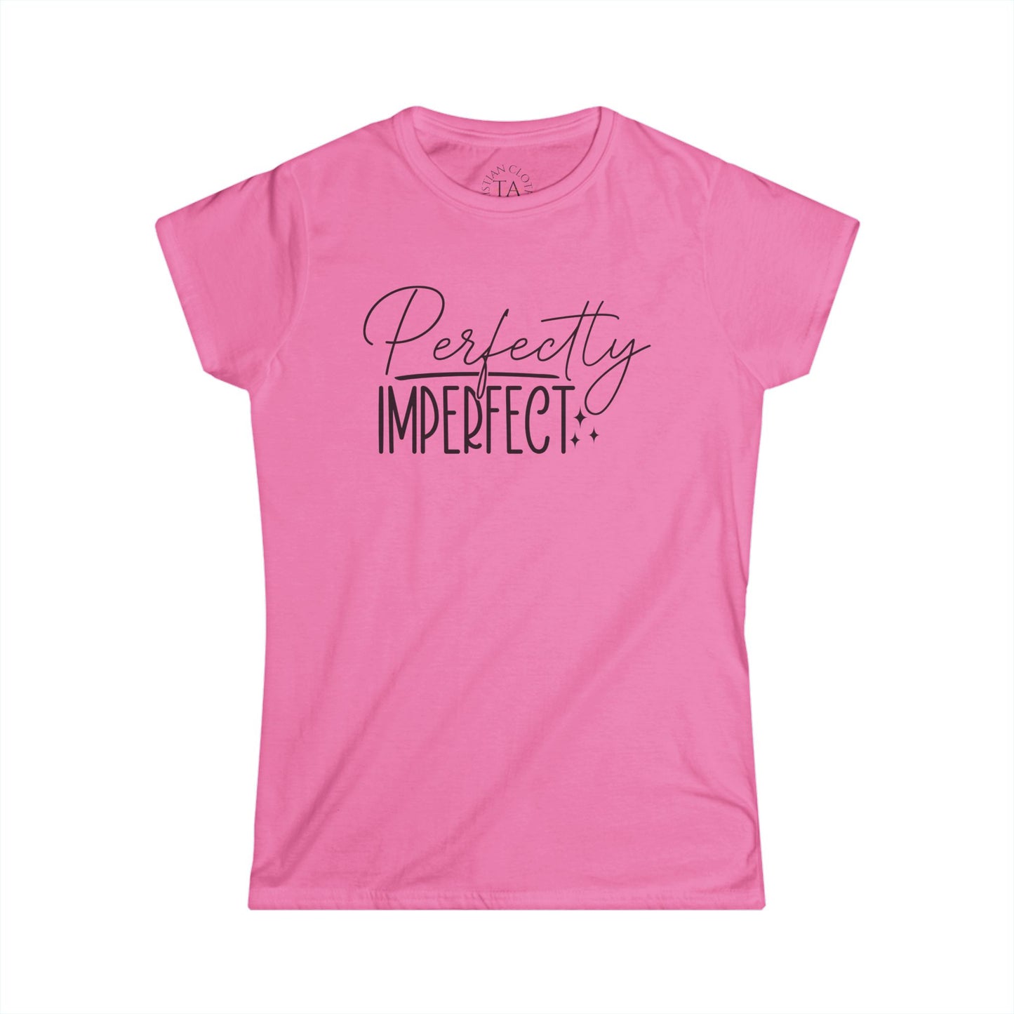 Women's Perfectly Imperfect Tee, Casual Graphic T-Shirt, Gift for Her, Everyday Wear, Motivational Quote Shirt, Inspirational Clothing