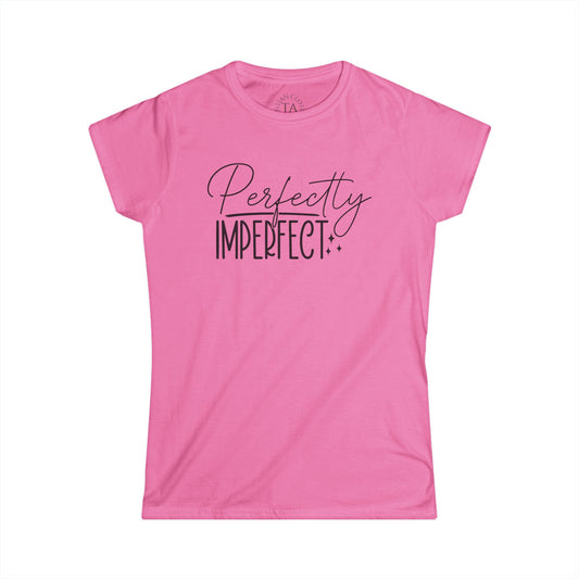 Women's Perfectly Imperfect Tee, Casual Graphic T-Shirt, Gift for Her, Everyday Wear, Motivational Quote Shirt, Inspirational Clothing