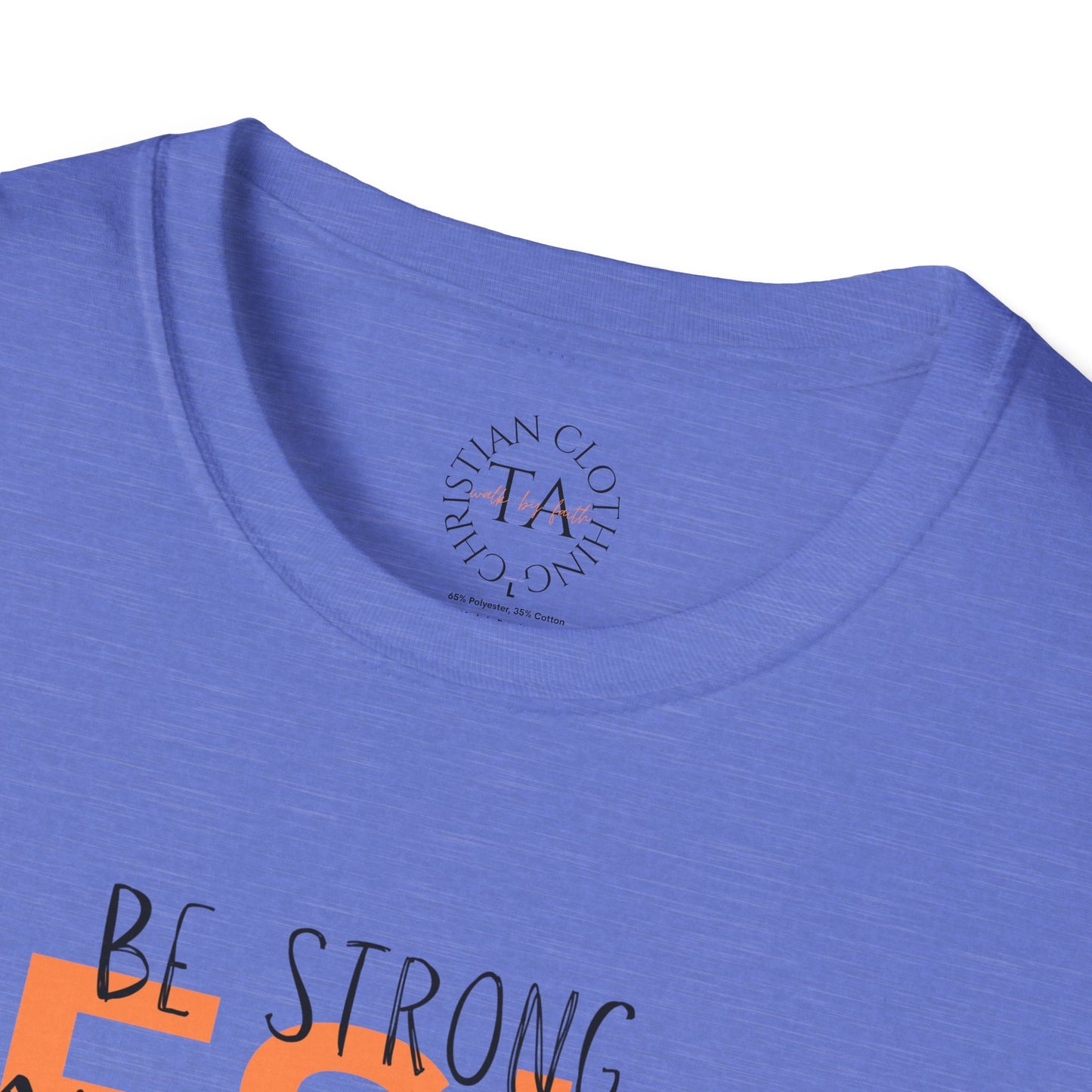 Faith Inspired T-Shirt - Be Strong, Stay Strong Jesus Message