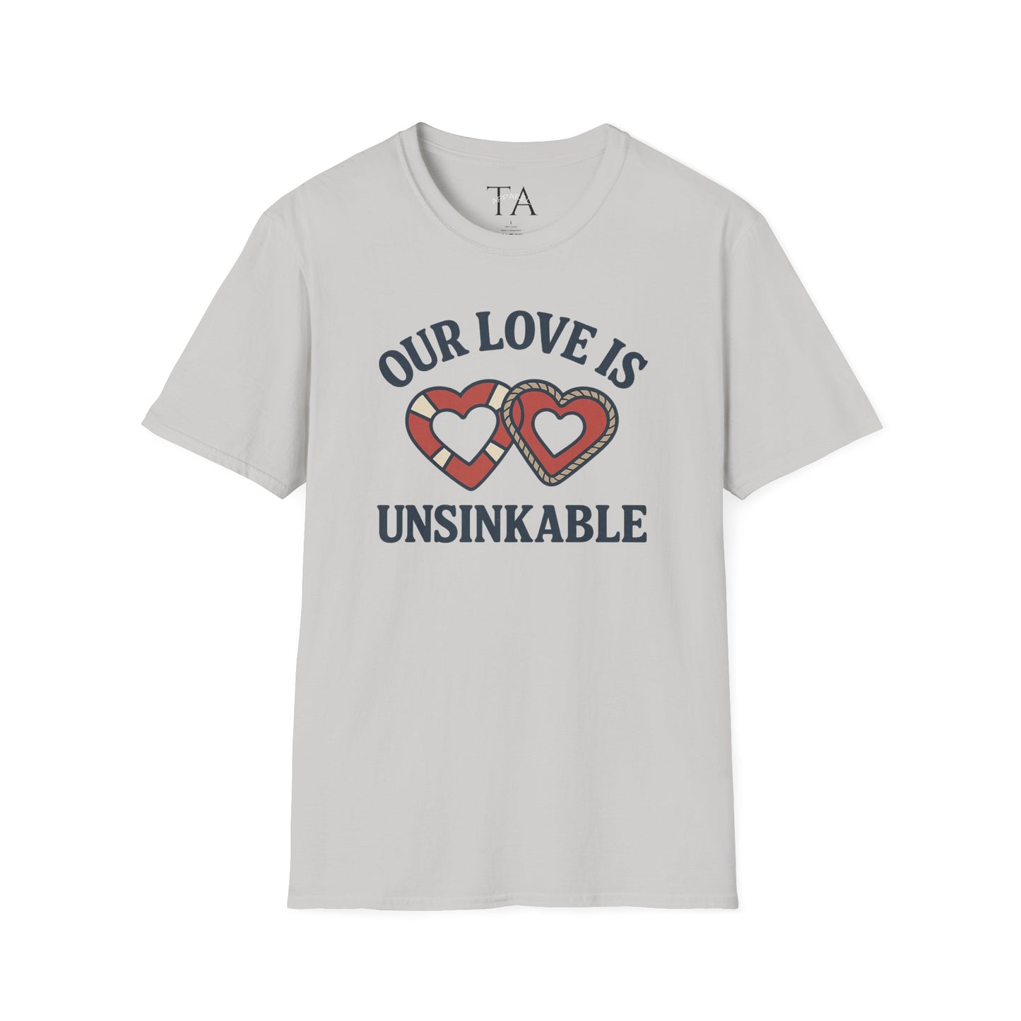 Our Love Is Unsinkable Love T-Shirt