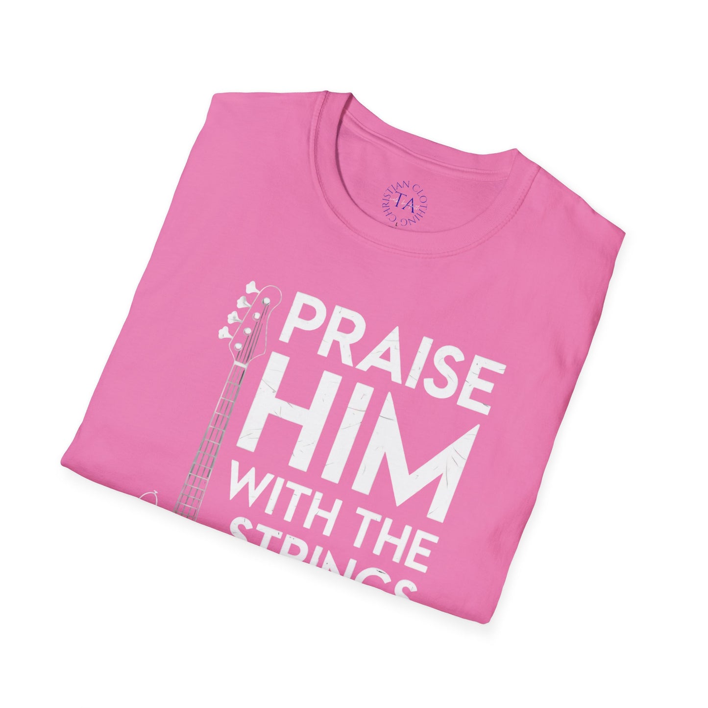 Faith Inspired Guitar T-Shirt - Praise Hime With The Strings - Psalm 150:4