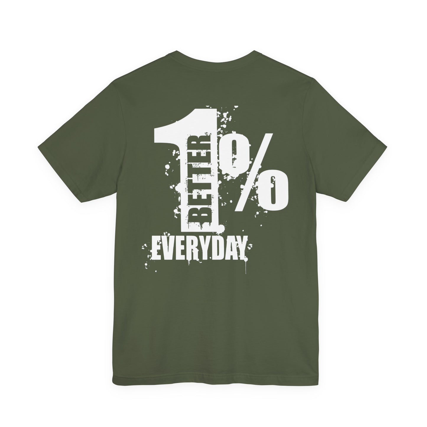 1% Better Everyday Unisex Bella - Inspirational Tee
