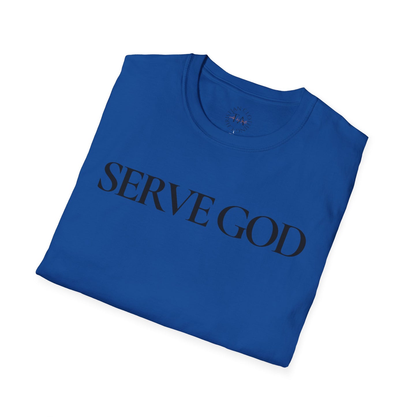 Faith Inspired "Serve God" T-Shirt - Inspirational Faith-Based Christian Gift