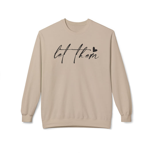 Let Them - Sweatshirt, Mental Health Awareness, Cozy Gift, Inspirational Apparel, Casual Outfit