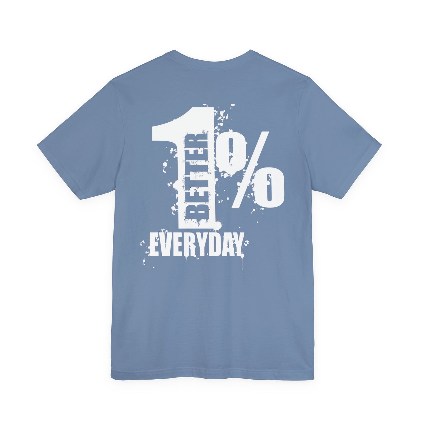 1% Better Everyday Unisex Bella - Inspirational Tee