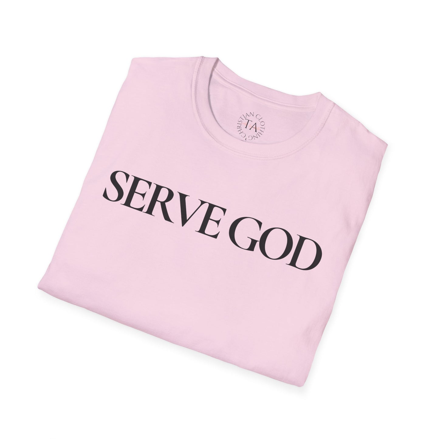 Faith Inspired "Serve God" T-Shirt - Inspirational Faith-Based Christian Gift
