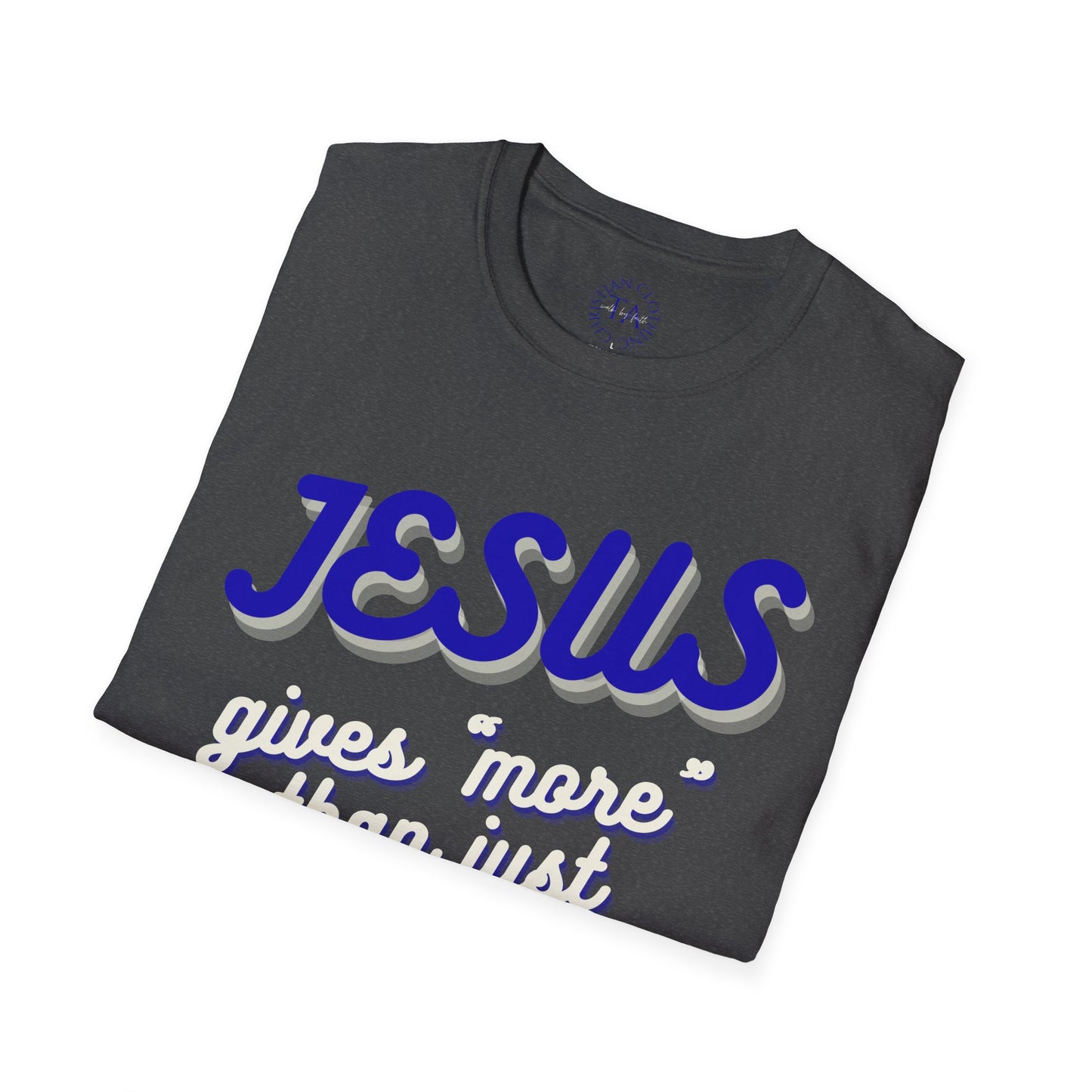 Faith Inspired Jesus Unisex T-Shirt - JESUS gives more than just forgiveness