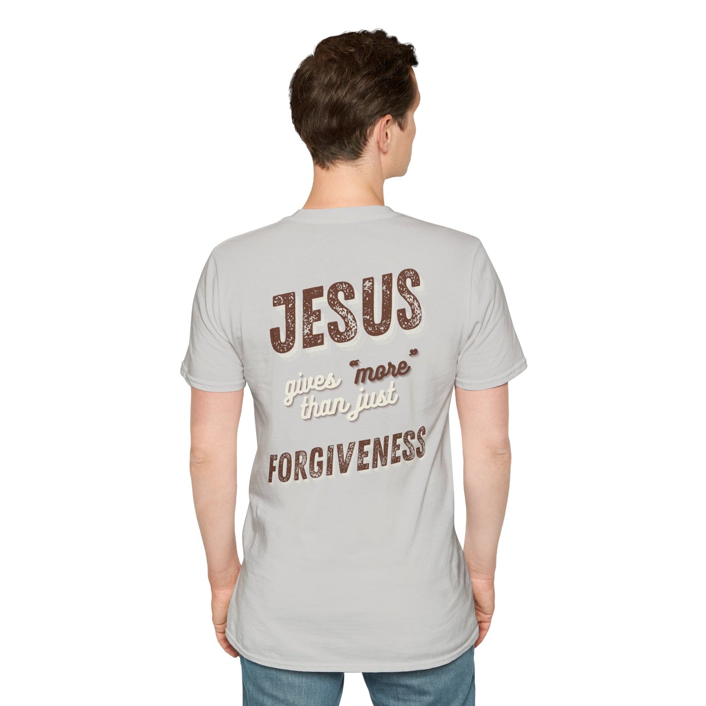 Faith Inspired Jesus Unisex T-Shirt - JESUS gives more than just forgiveness