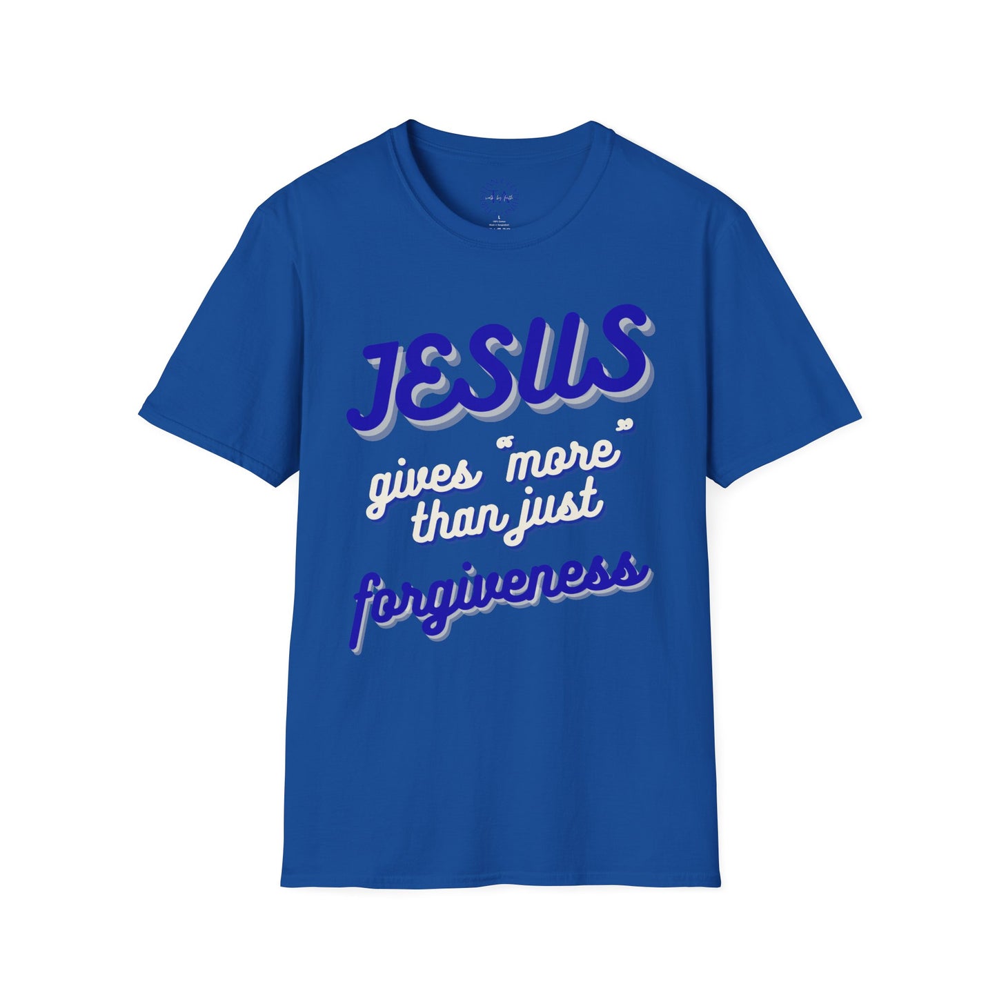 Faith Inspired Jesus Unisex T-Shirt - JESUS gives more than just forgiveness