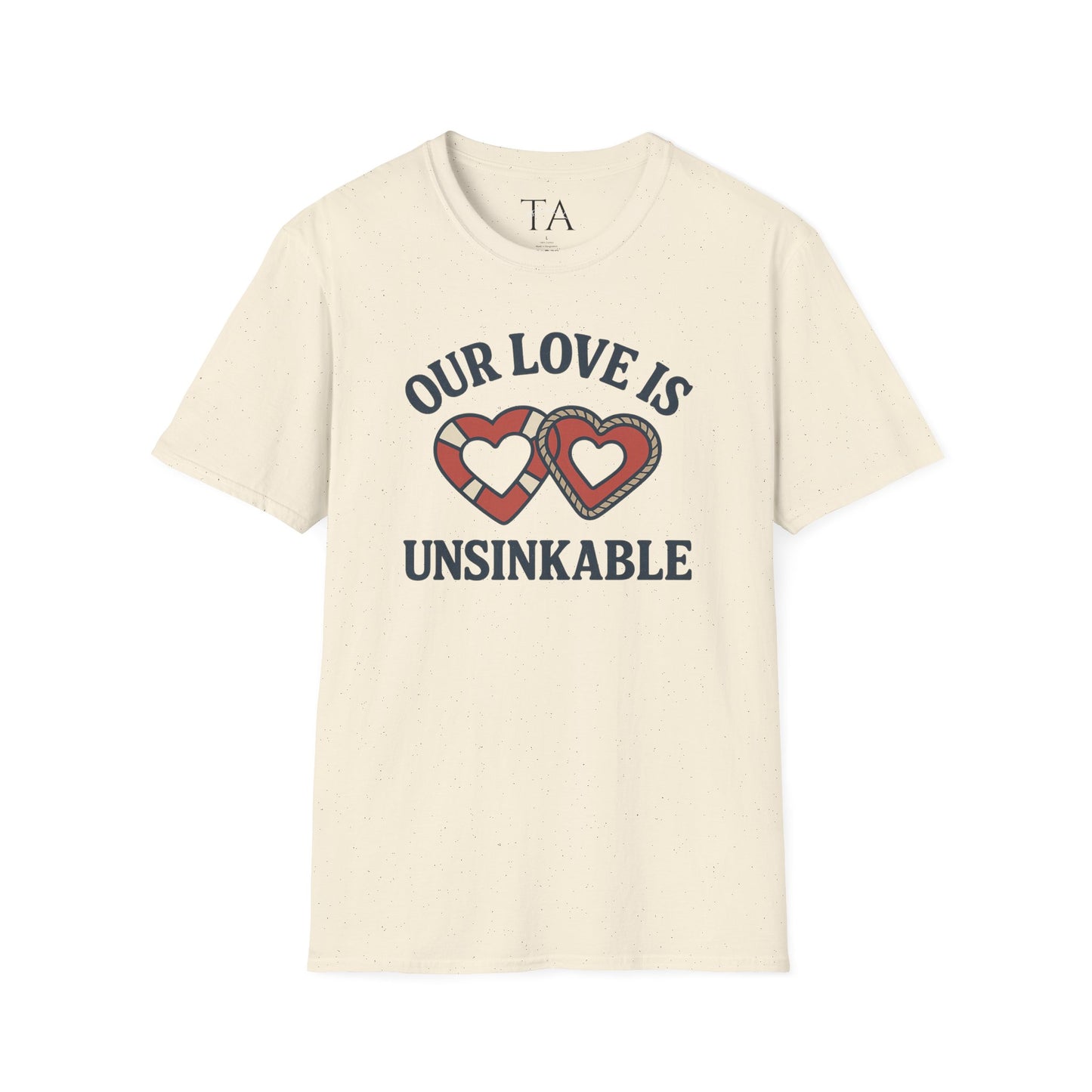 Our Love Is Unsinkable Love T-Shirt
