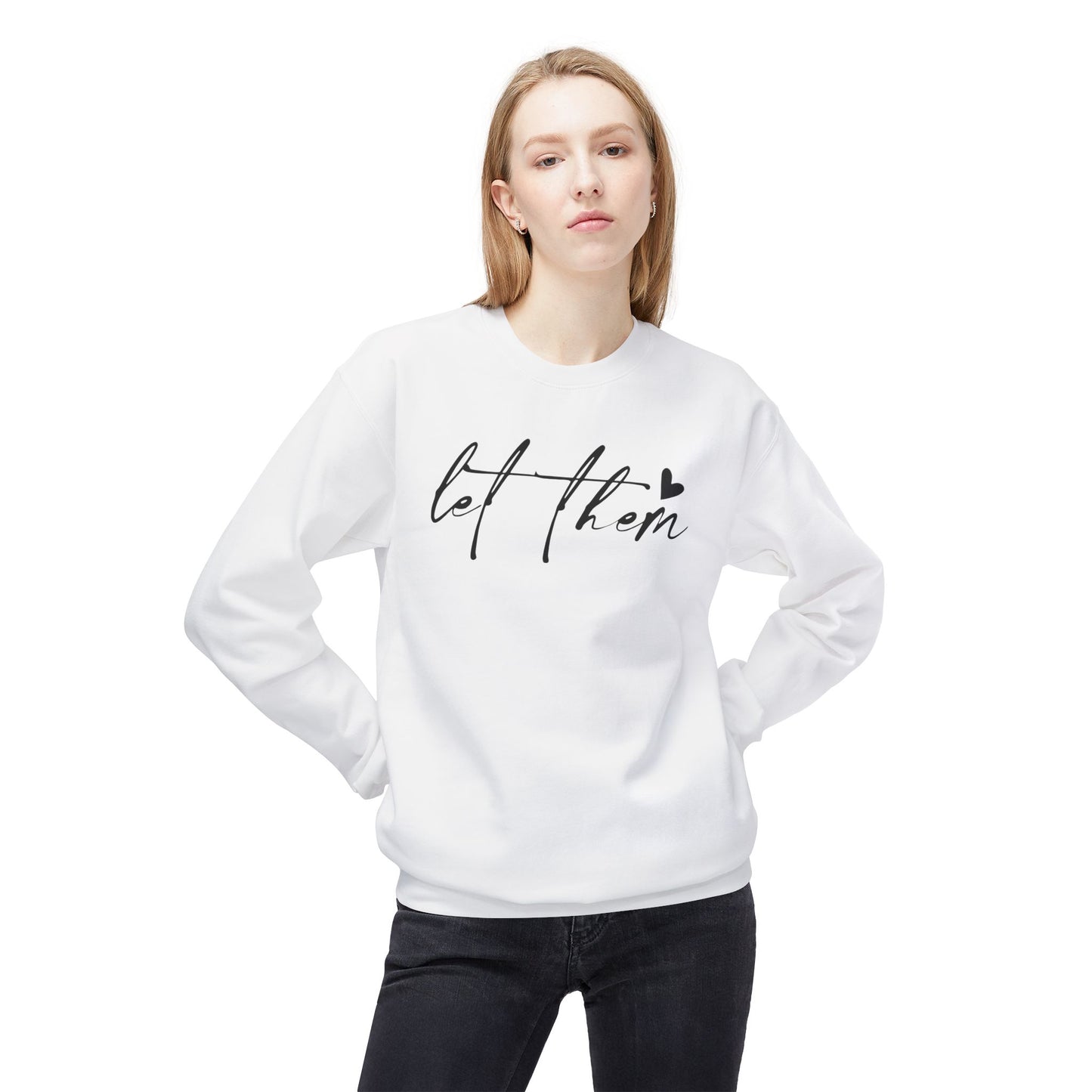Let Them - Sweatshirt, Mental Health Awareness, Cozy Gift, Inspirational Apparel, Casual Outfit
