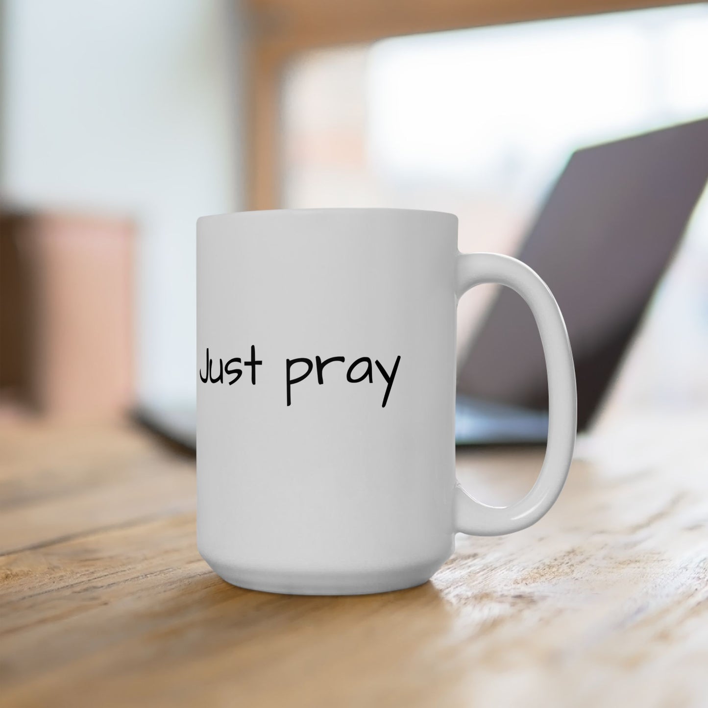 Faith Inspired "Just Pray" Ceramic Mug, Coffee Cup Gift for Friends, Black Text, Housewarming, Birthday, Just Sayin', Tea Lovers, Office Decor