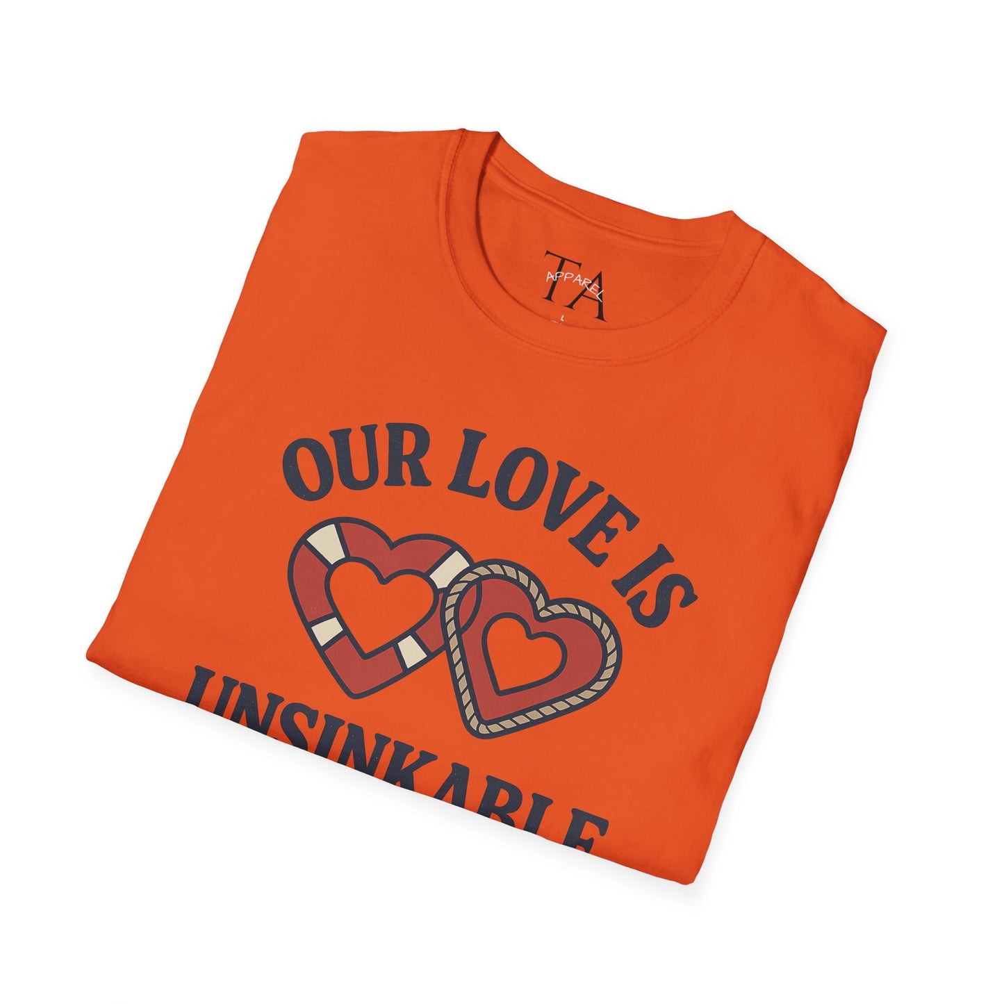 Our Love Is Unsinkable Love T-Shirt