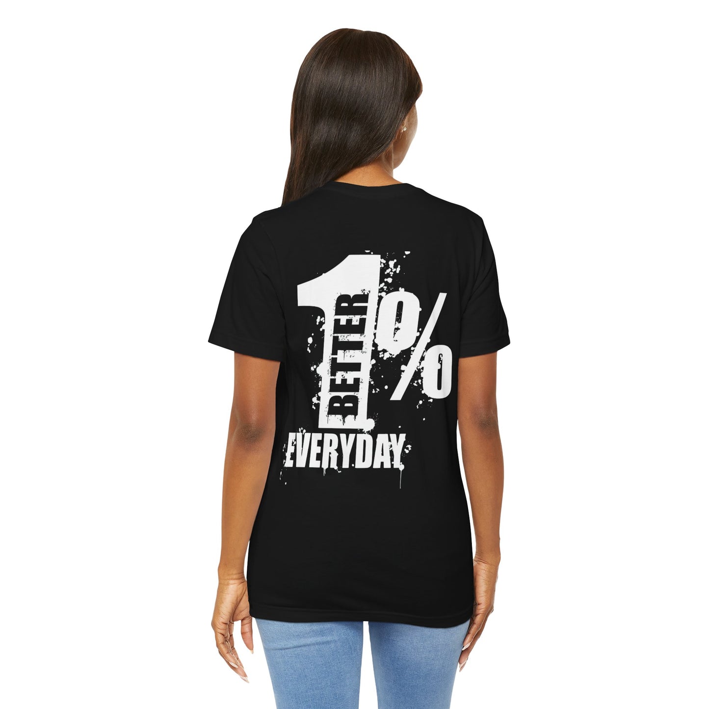 1% Better Everyday Unisex Bella - Inspirational Tee