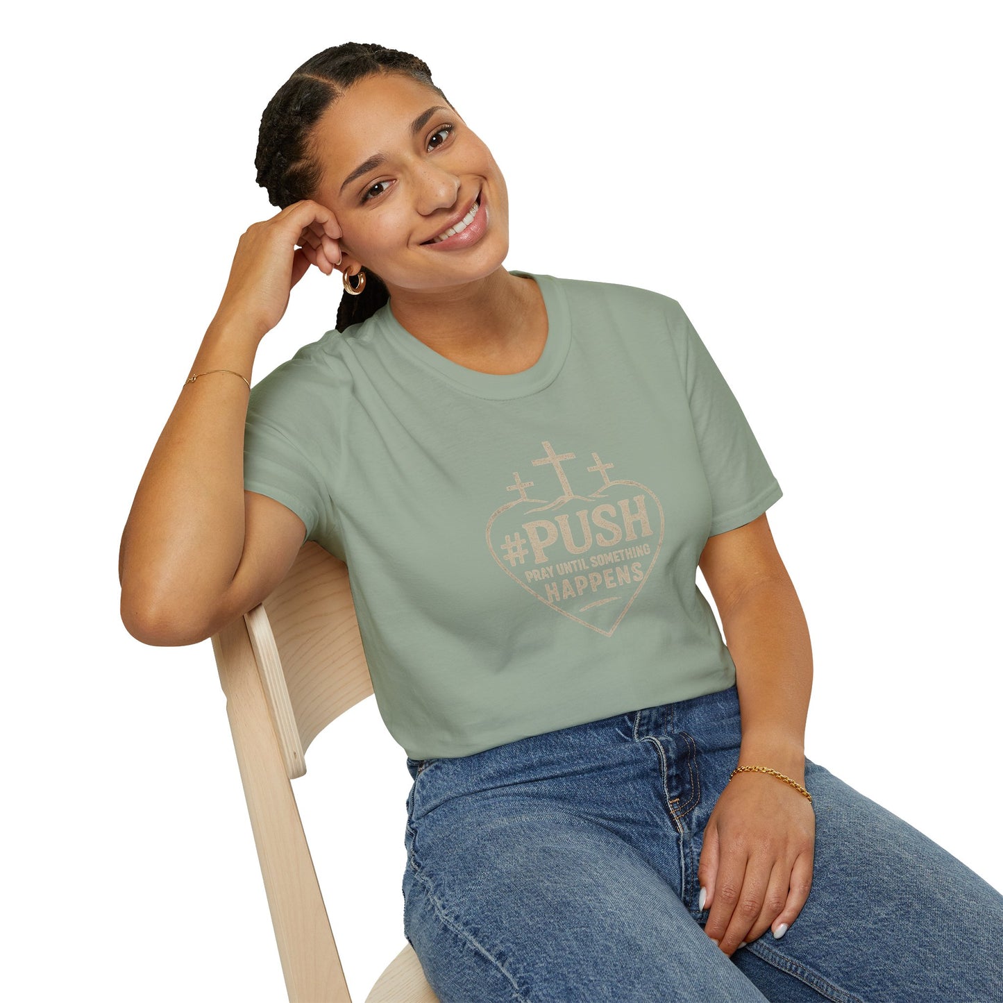 #PUSH Inspirational Unisex T-Shirt: #PUSH Pray Until Something Happens - Motivation, Positive Vibes, Spiritual Wear, Everyday Casual