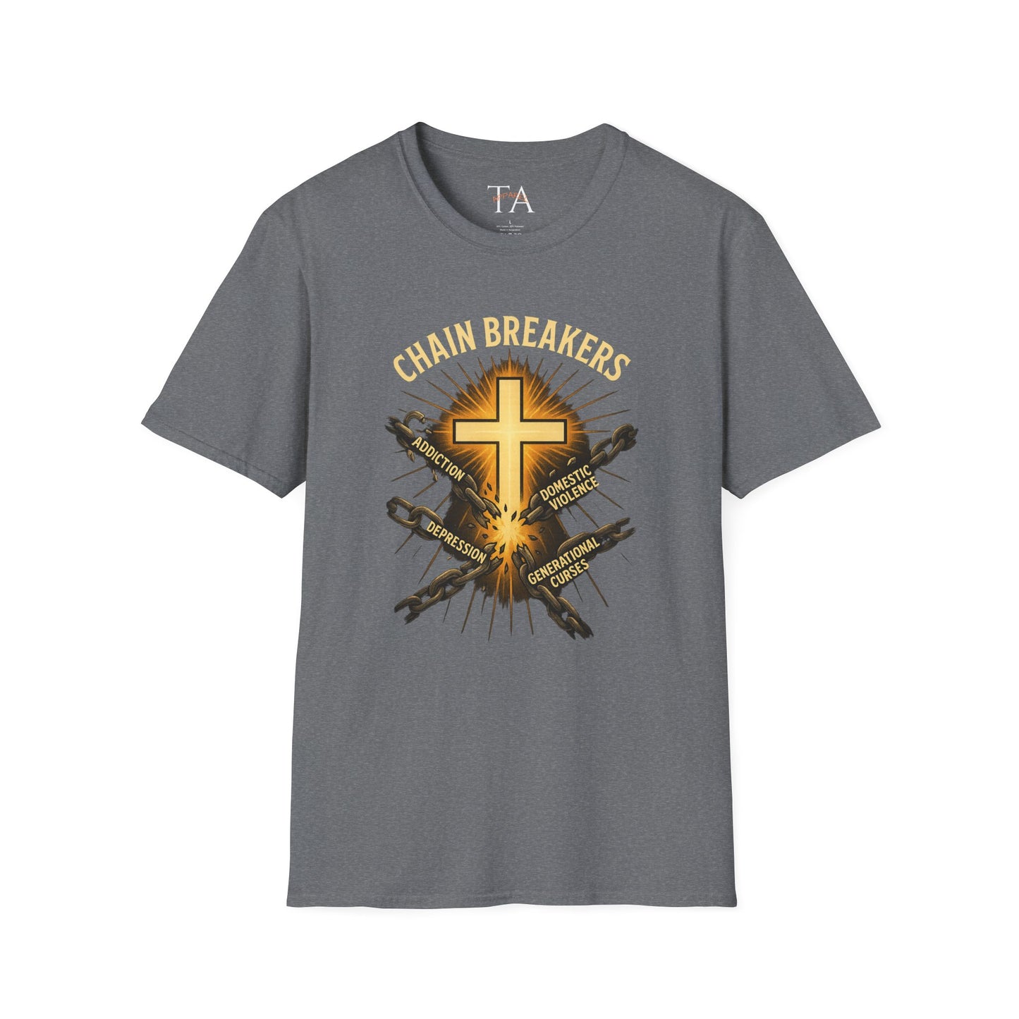 Chain Breakers T-Shirt - Breaking Chains of Addiction and Domestic Violence