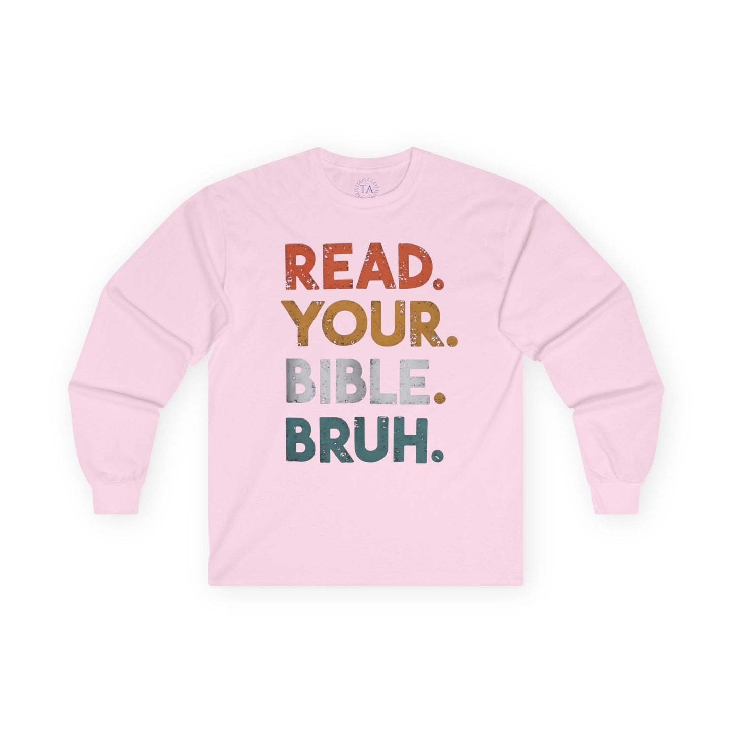 Faith Inspired Long Sleeve Tee: Read Your Bible Bruh - Unisex Apparel for Christians