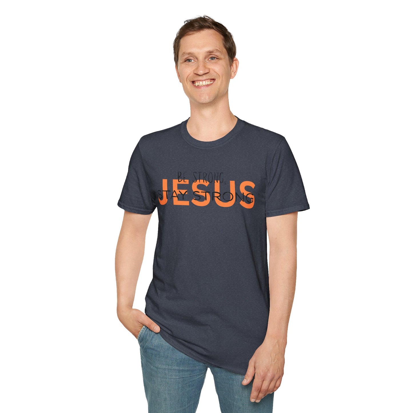 Faith Inspired T-Shirt - Be Strong, Stay Strong Jesus Message